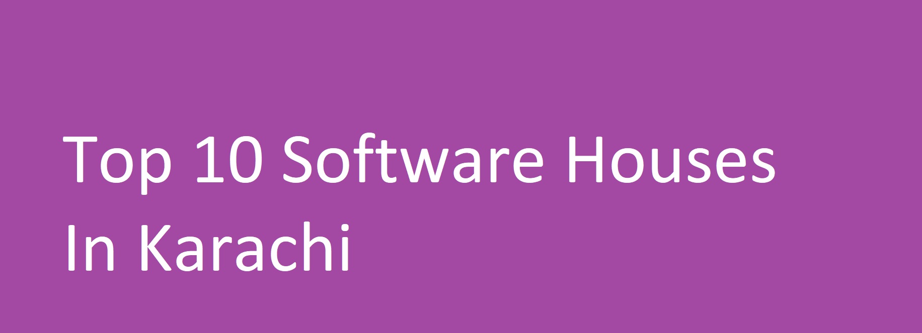 Top 10 Software Houses In Karachi